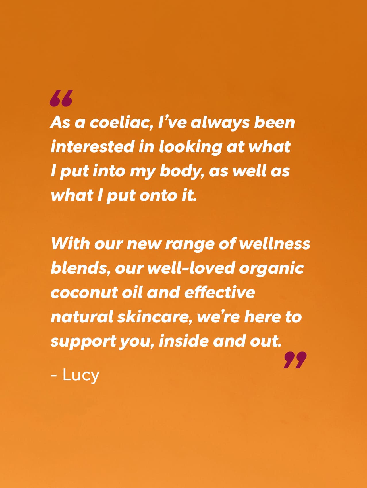 Orange background with white text and a quote from Lucy about wellness blends and organic coconut oil. Lucy Bee organic daily balance to support stress and times when you may feel out of balance