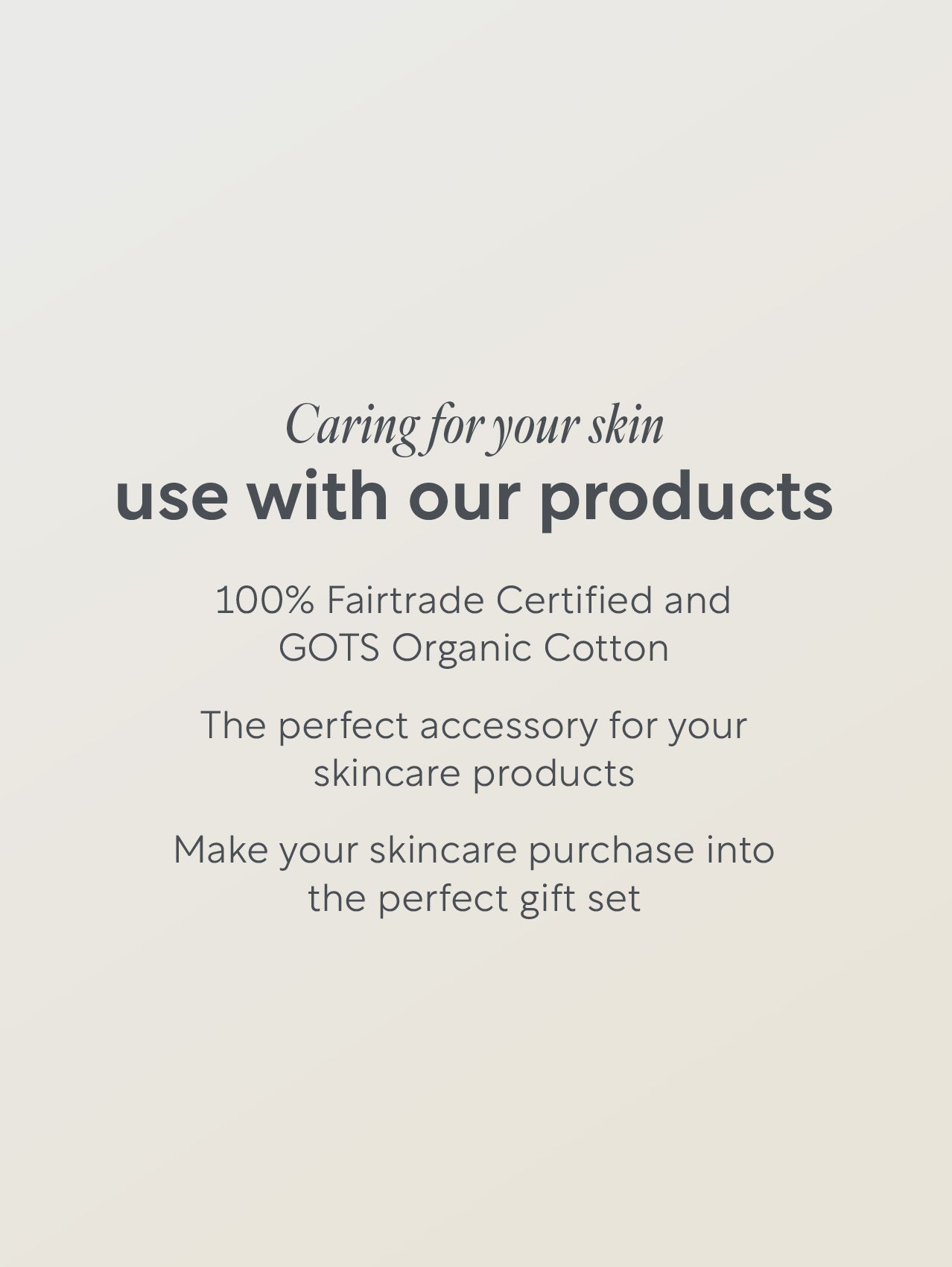 Text on a light gray background about skincare products and organic cotton.