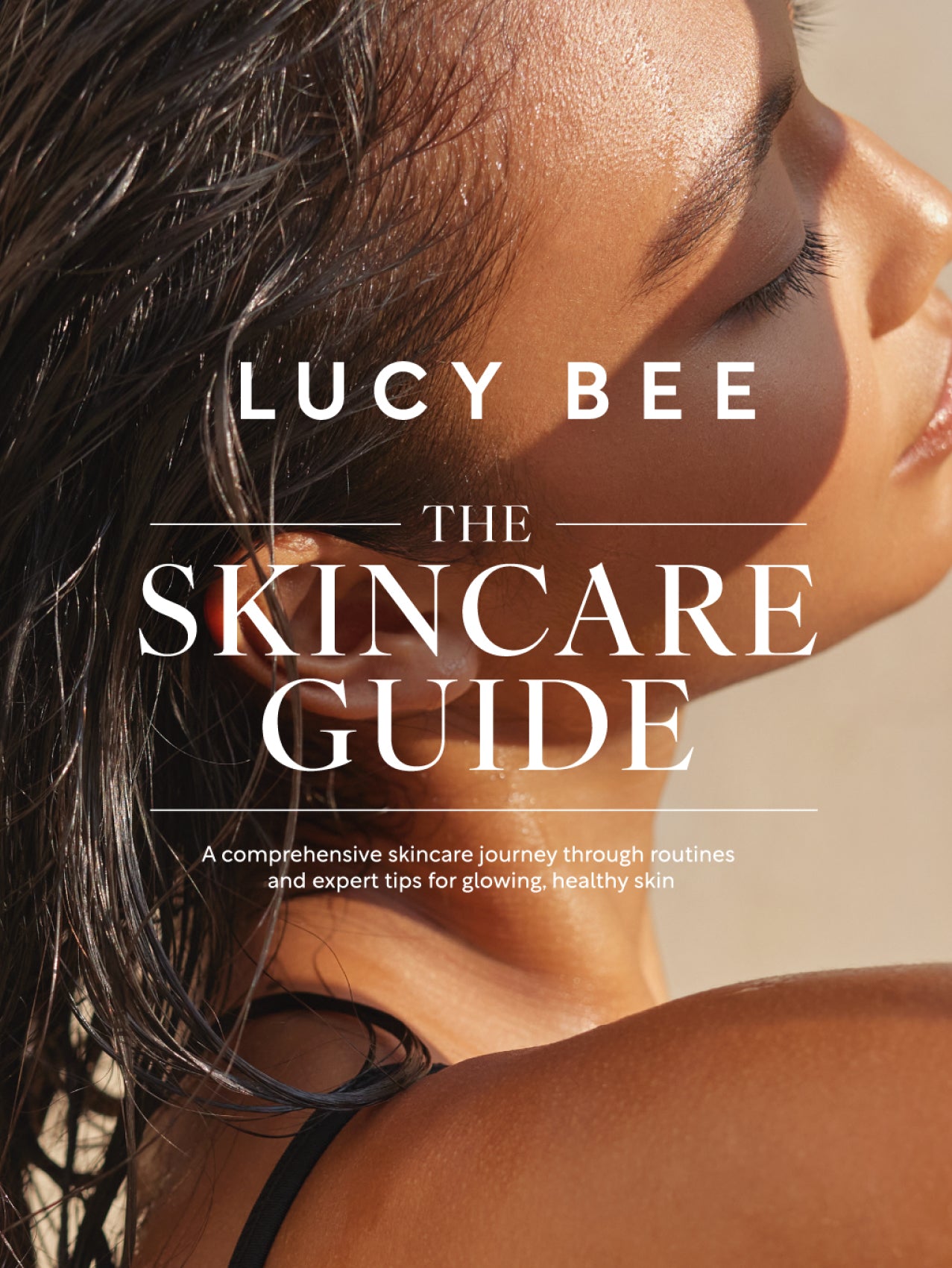 Lucy Bee The Natural Skincare Guide: Your Journey To Healthy Skin eBook